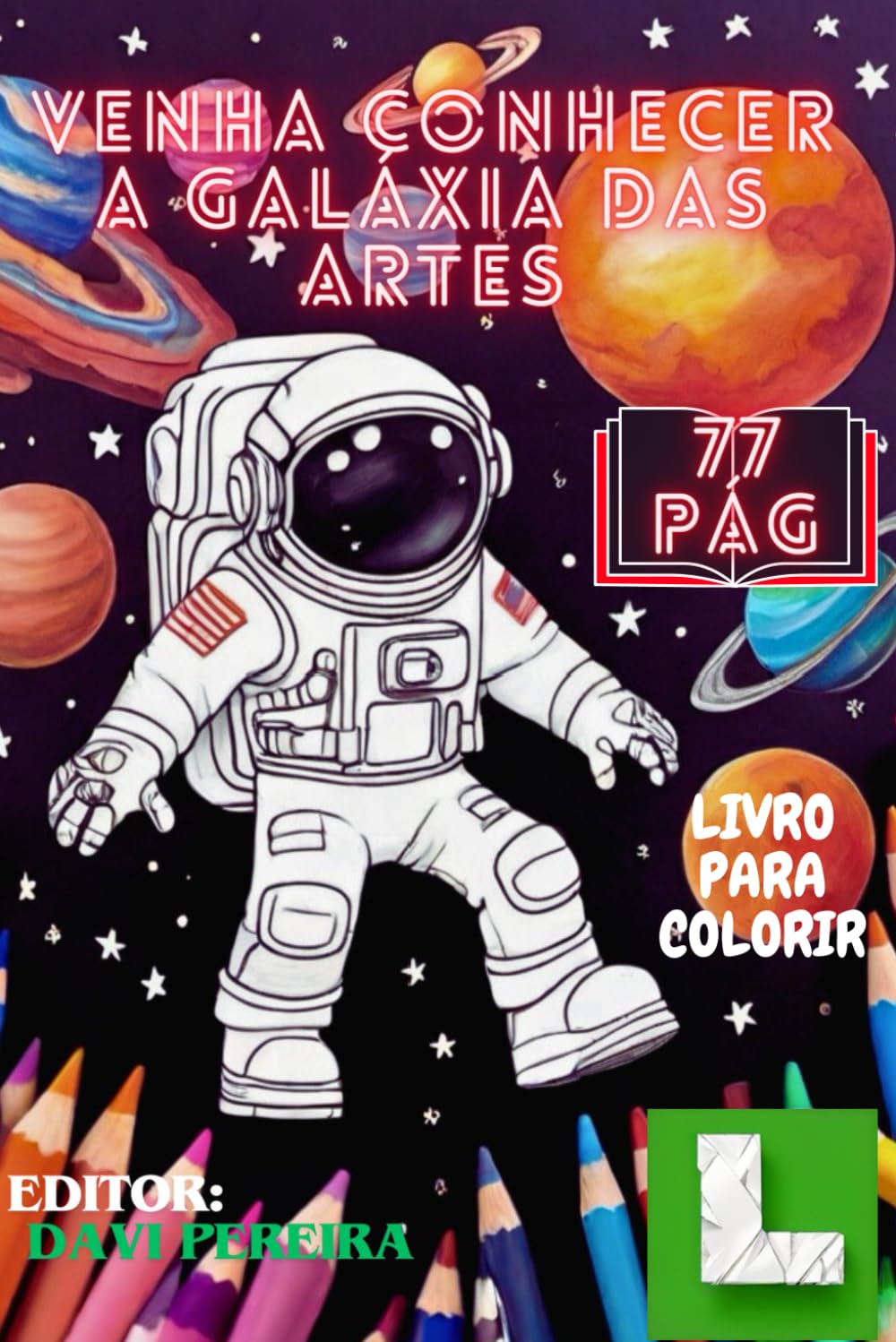 ler totalmente livro de colorir: Venha Viajar Pela Galáxia das Artes (Portuguese Edition)