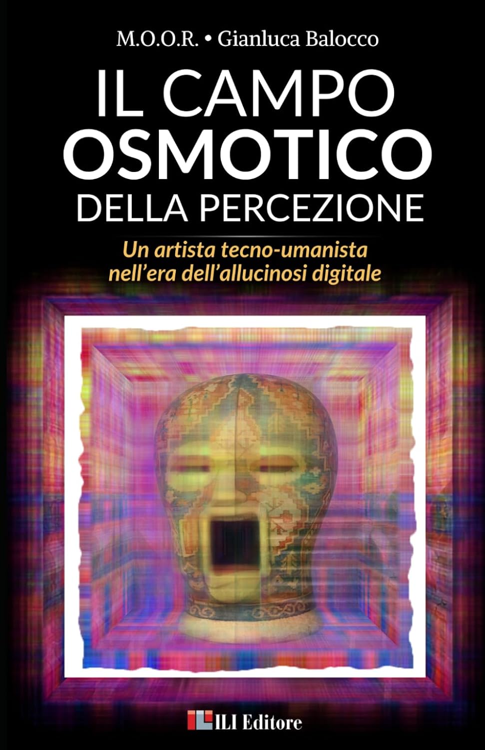 ler totalmente Il Campo Osmotico Della Percezione: Un artista tecno-umanista nell'era dell'allucinosi digitale