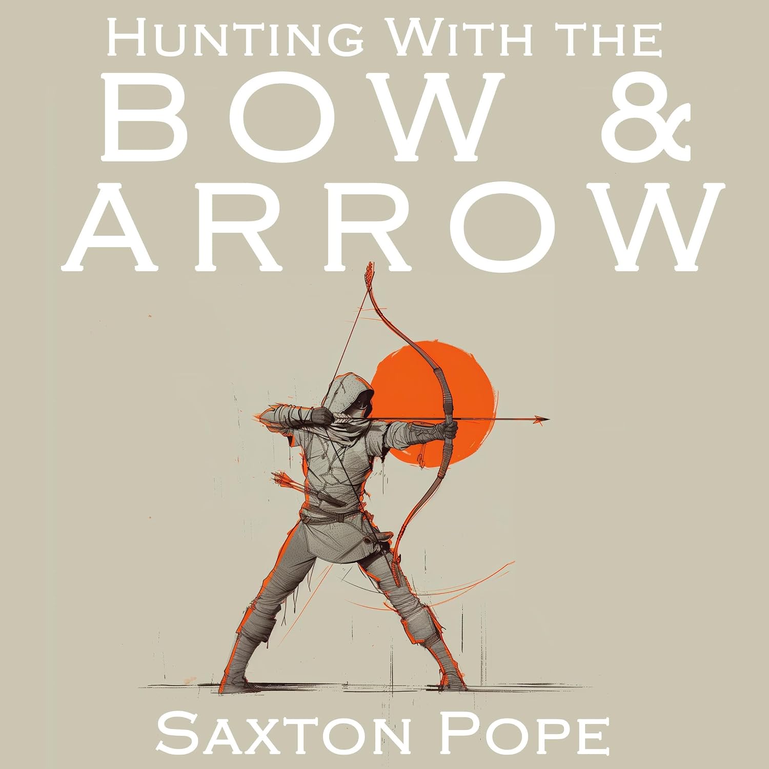 Hunting with the Bow and Arrow