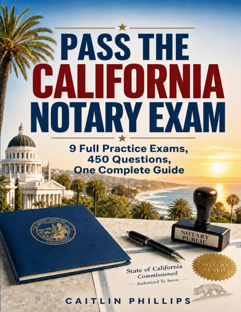 capítulo por capítulo baixar Pass the California Notary Exam: 9 Full Practice Exams, 450 Questions, One Complete Guide