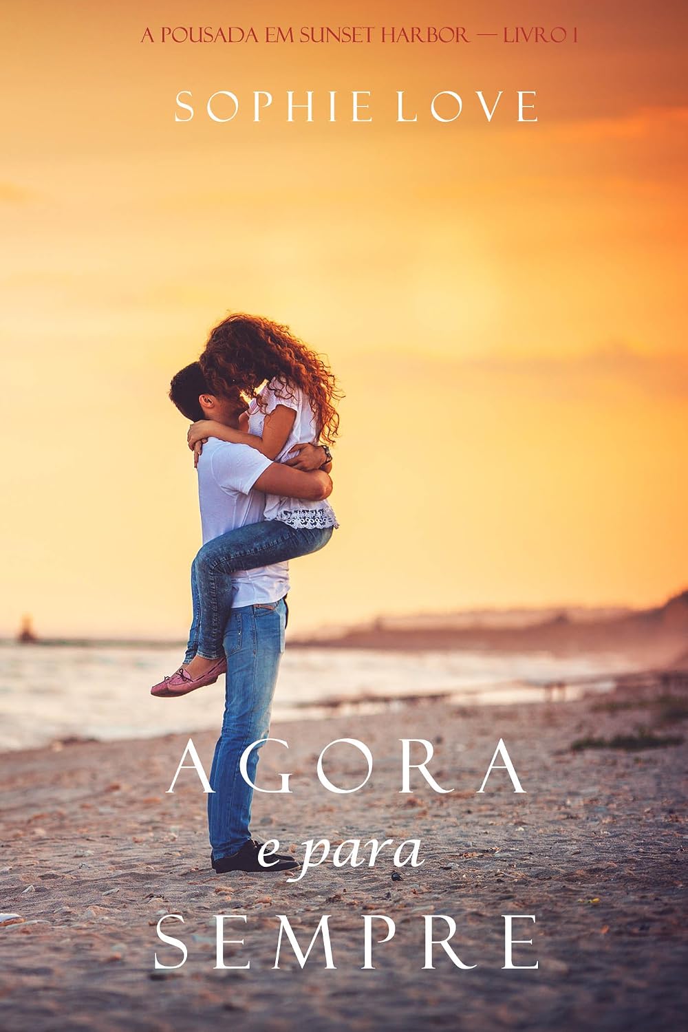 Agora e Para Sempre (A Pousada em Sunset Harbor—Livro 1) baixar livro de graça