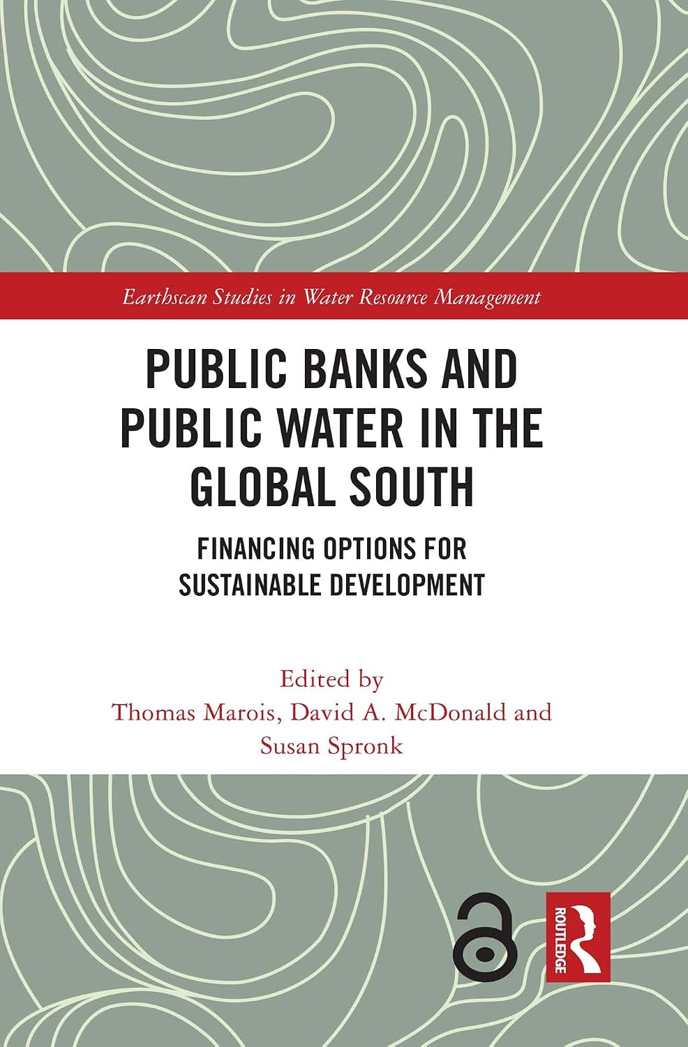 Public Banks and Public Water in the Global South: Financing Options for Sustainable Development (Earthscan Studies in Water Resource Management) (English Edition) baixar livro de graça