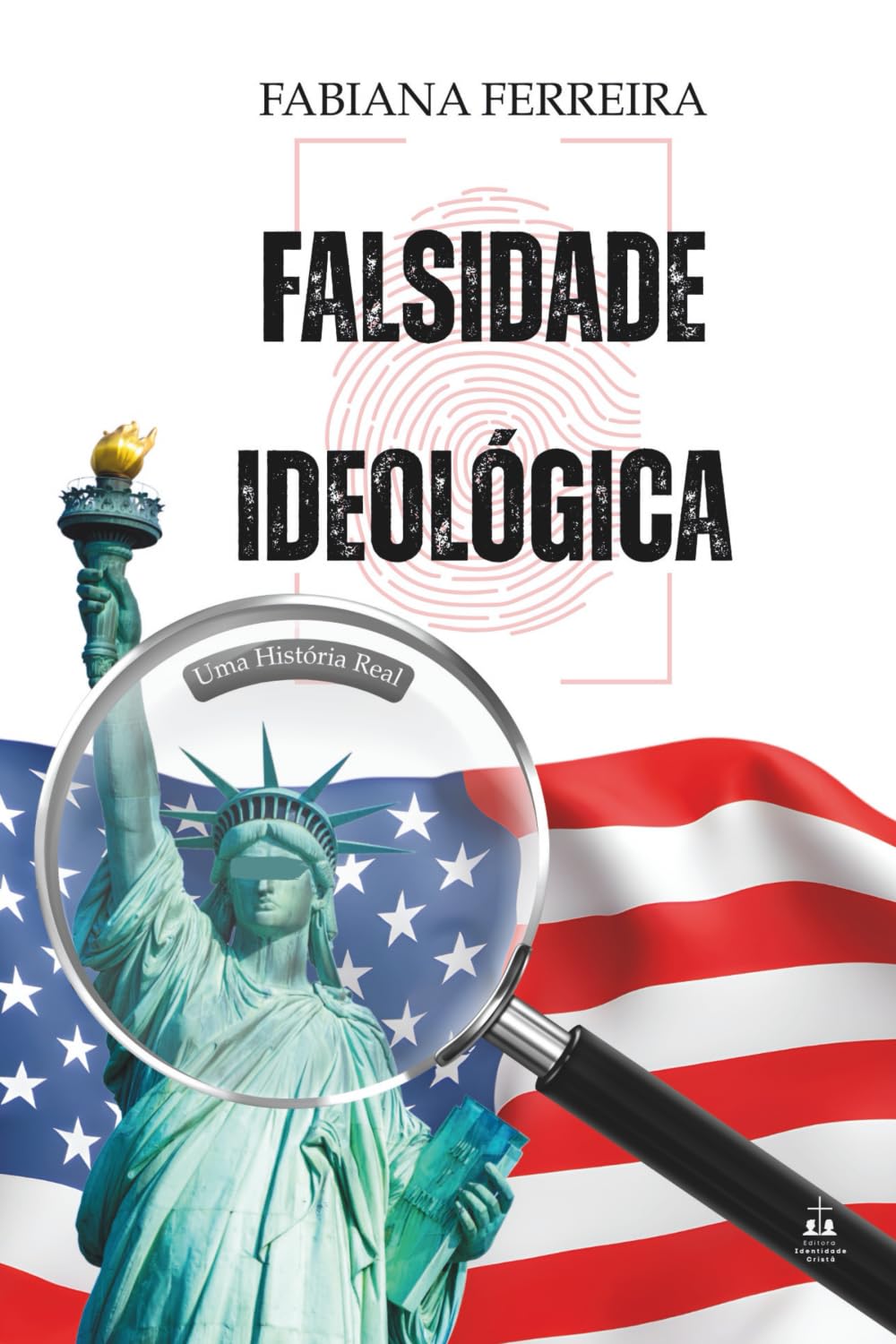 ler totalmente Falsidade Ideológica: Uma História Real (Portuguese Edition)