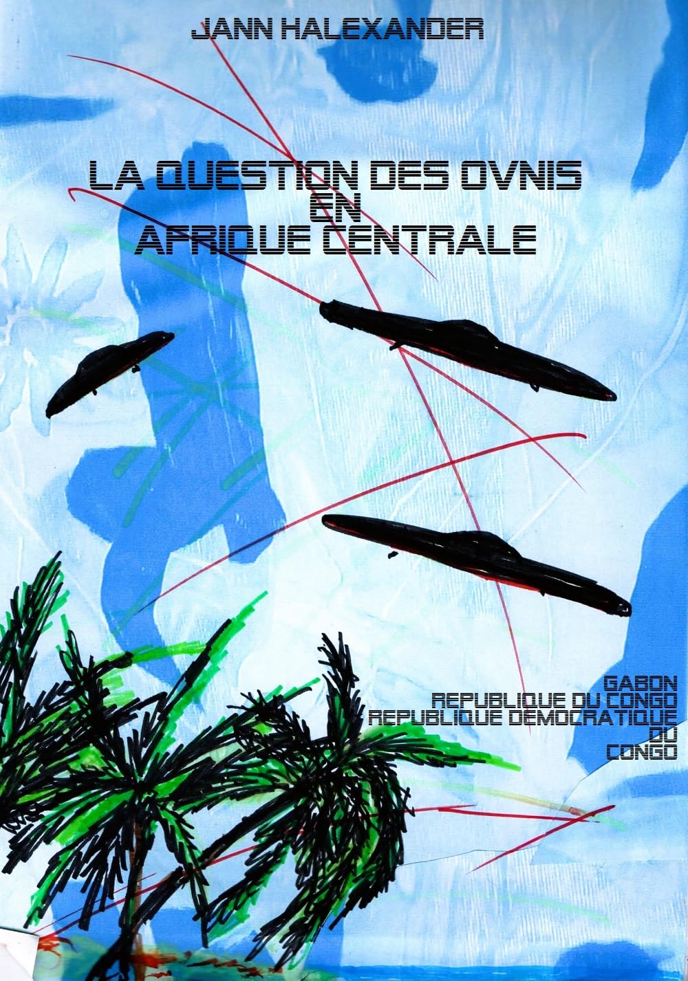 capítulo por capítulo baixar La Question des Ovnis en Afrique Centrale: Gabon, République du Congo, République Démocratique du Congo (French Edition)