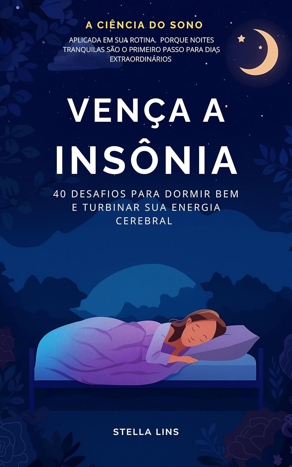 Vença a Insônia: 40 Desafios Para Dormir Bem, Recuperar Energia Mental e Turbinar Sua Produtividade (Desafios da Mente – Transforme sua memória, vença... com desafios práticos e eficazes) baixar o livro de graça
