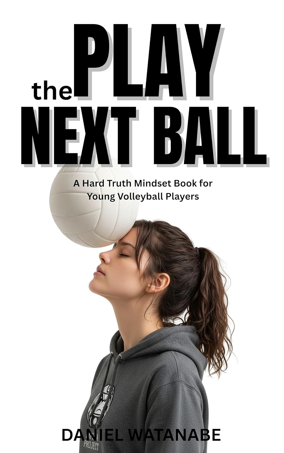 ler totalmente Play the Next Ball: A Hard Truth Mindset Book for Young Volleyball Players (DARUMA PROJECT) (English Edition)