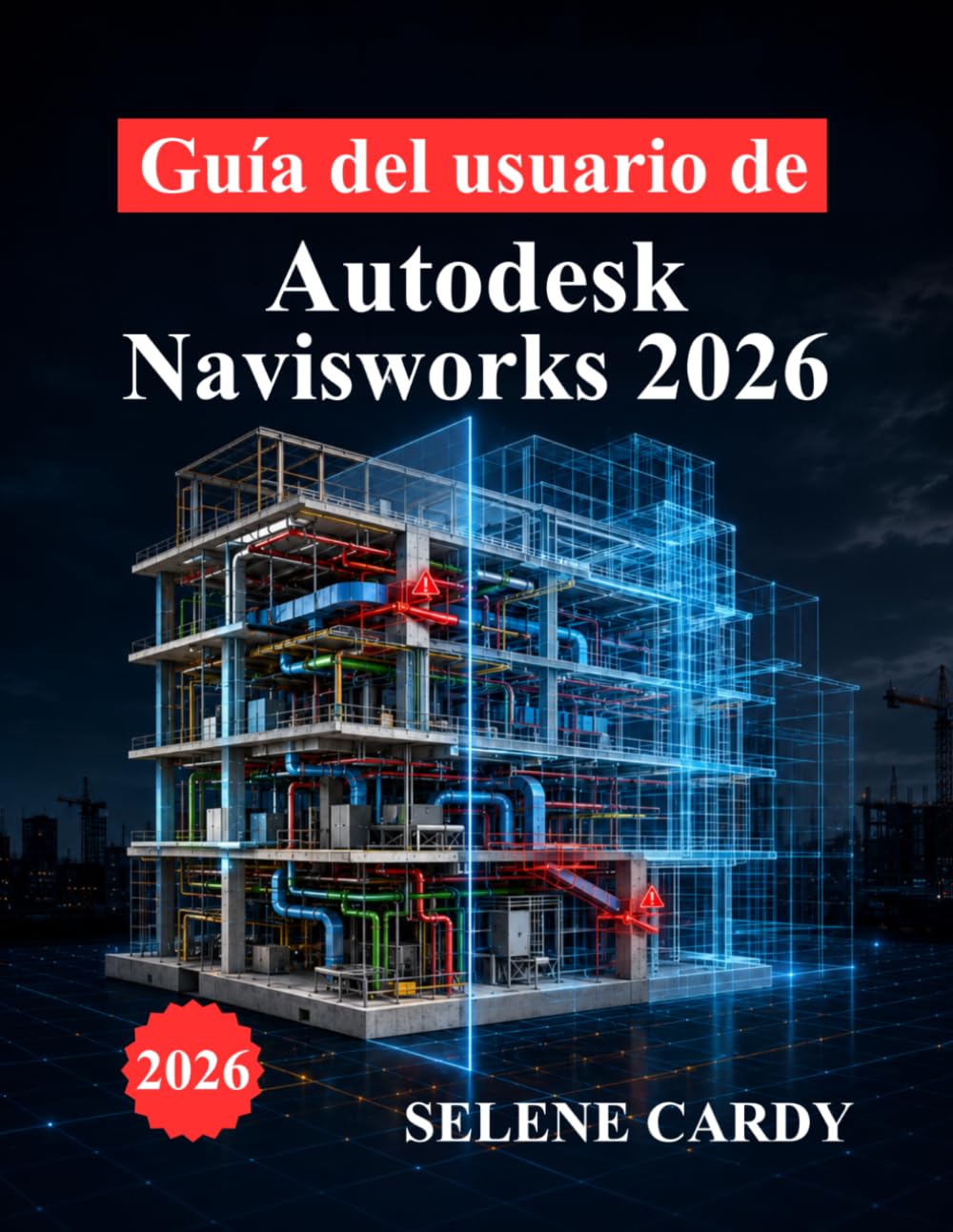 ler totalmente Guía del usuario de Autodesk Navisworks 2026: Manual completo para la coordinación BIM, detección de interferencias, simulación 4D y optimización del flujo de trabajo