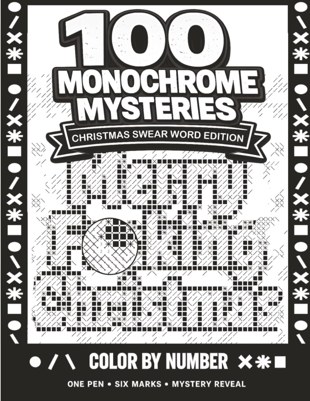 100 Christmas Swear Word Monochrome Mysteries: A One Pen Color by Number Reveal Coloring Book for Adults (Adult Monochrome Mysteries) baixar o livro de graça