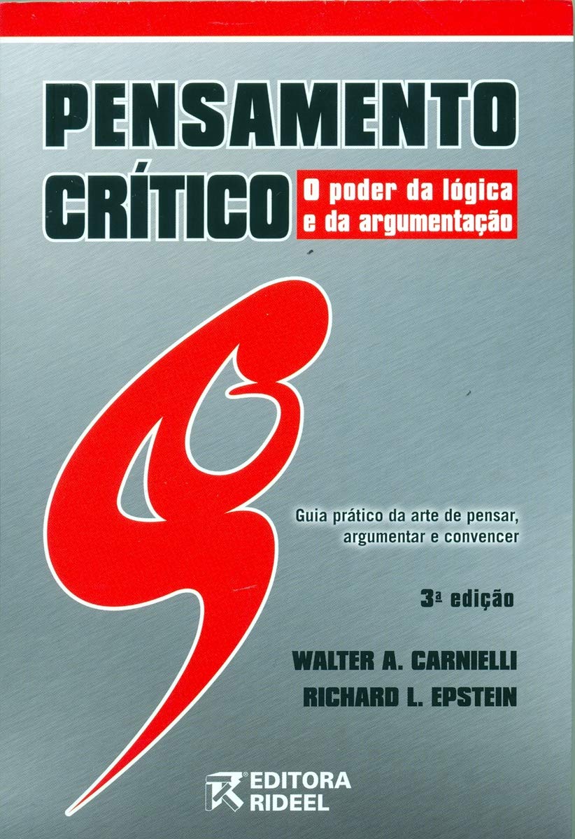 Pensamento Crítico. O Poder da Lógica e da Argumentação