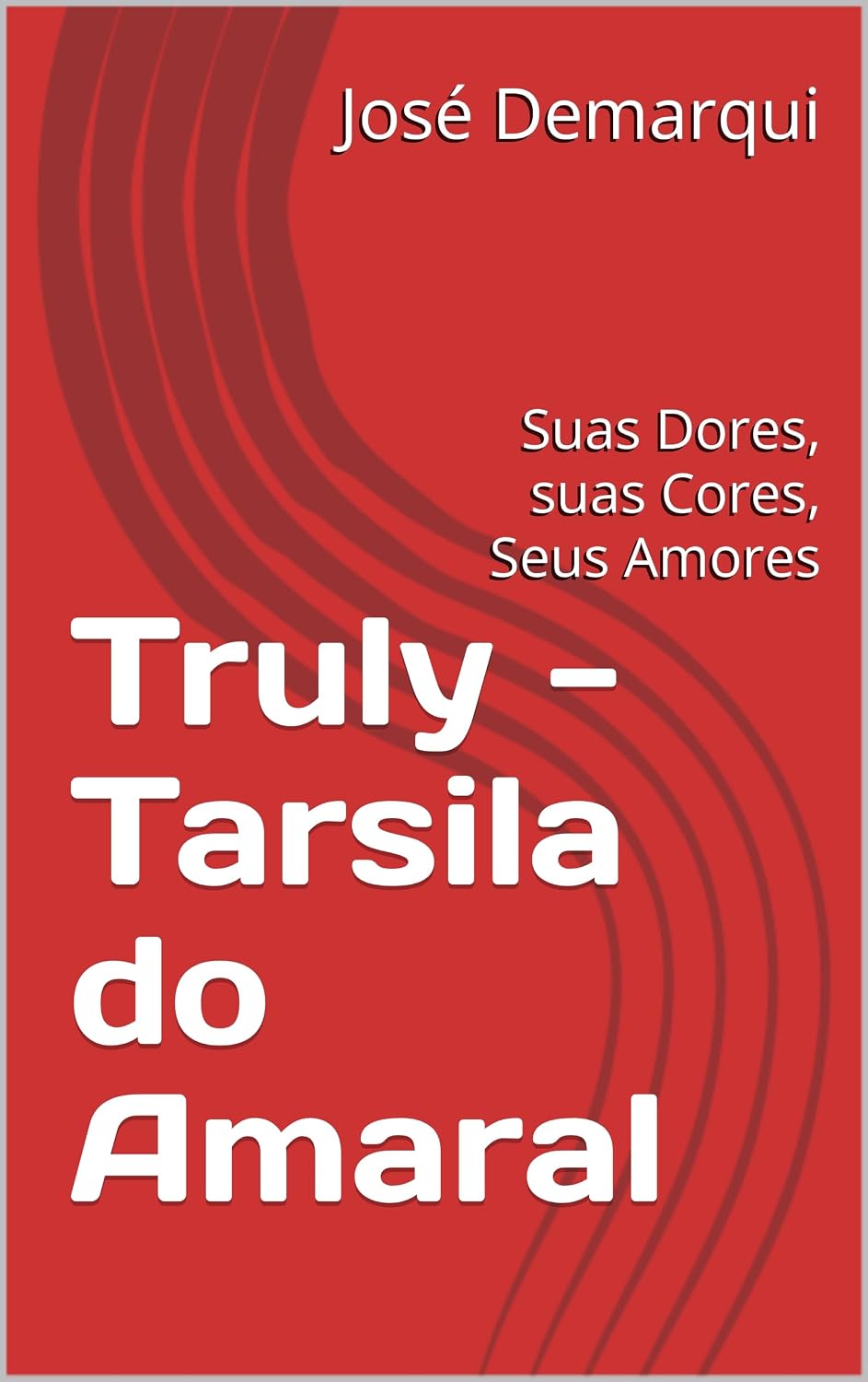 capítulo por capítulo baixar Truly - Tarsila do Amaral: Suas Dores, suas Cores, Seus Amores