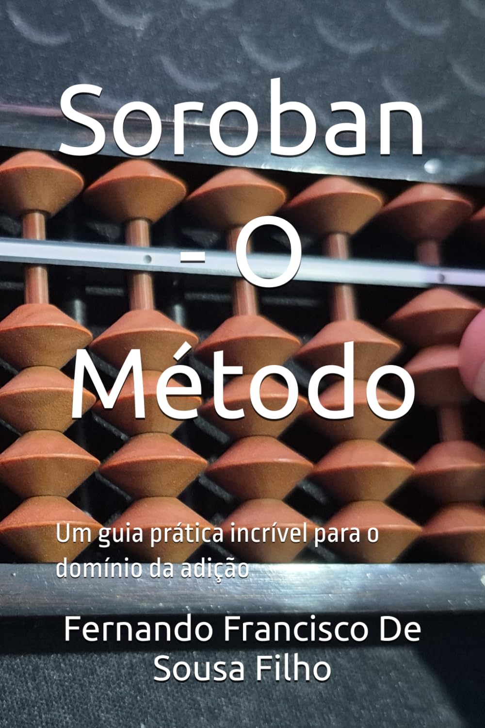 ler totalmente Soroban - O Método: Um guia prática incrível para o domínio da adição: 1