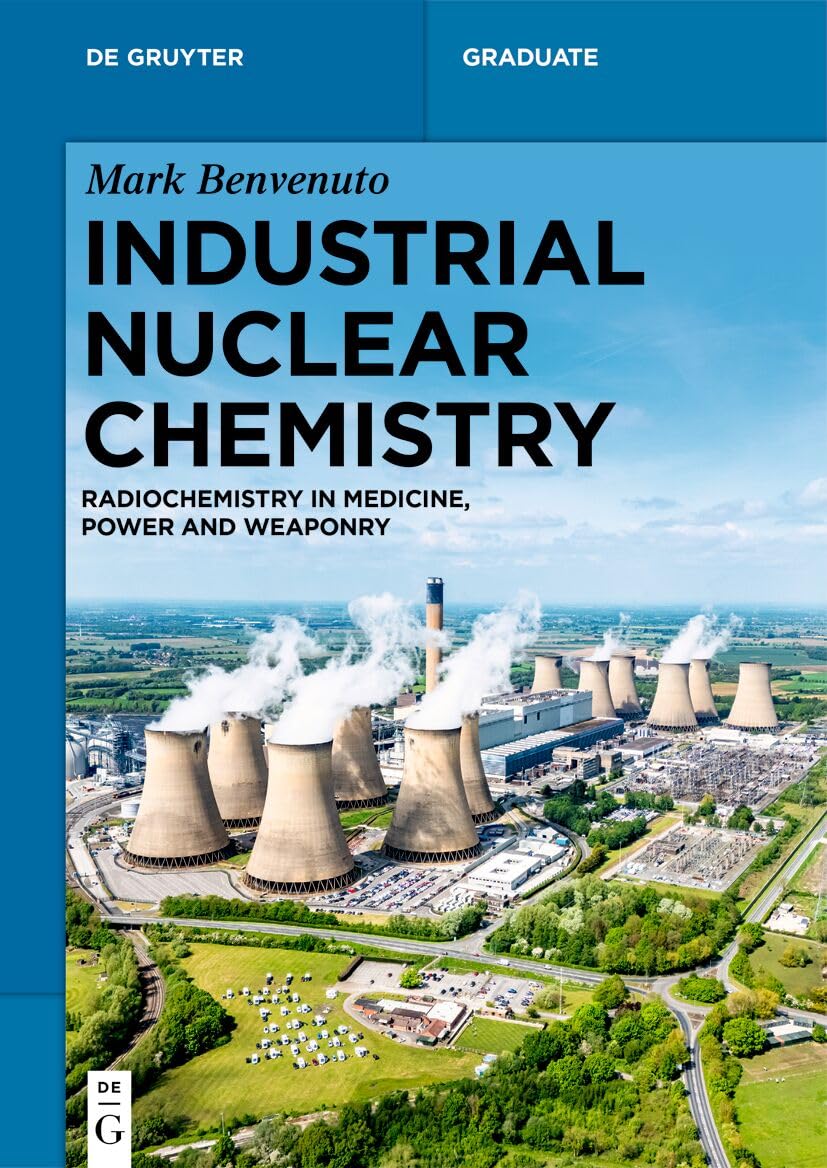 ler totalmente Industrial Nuclear Chemistry: Radiochemistry in Medicine, Power, and Weaponry (De Gruyter Textbook) (English Edition)
