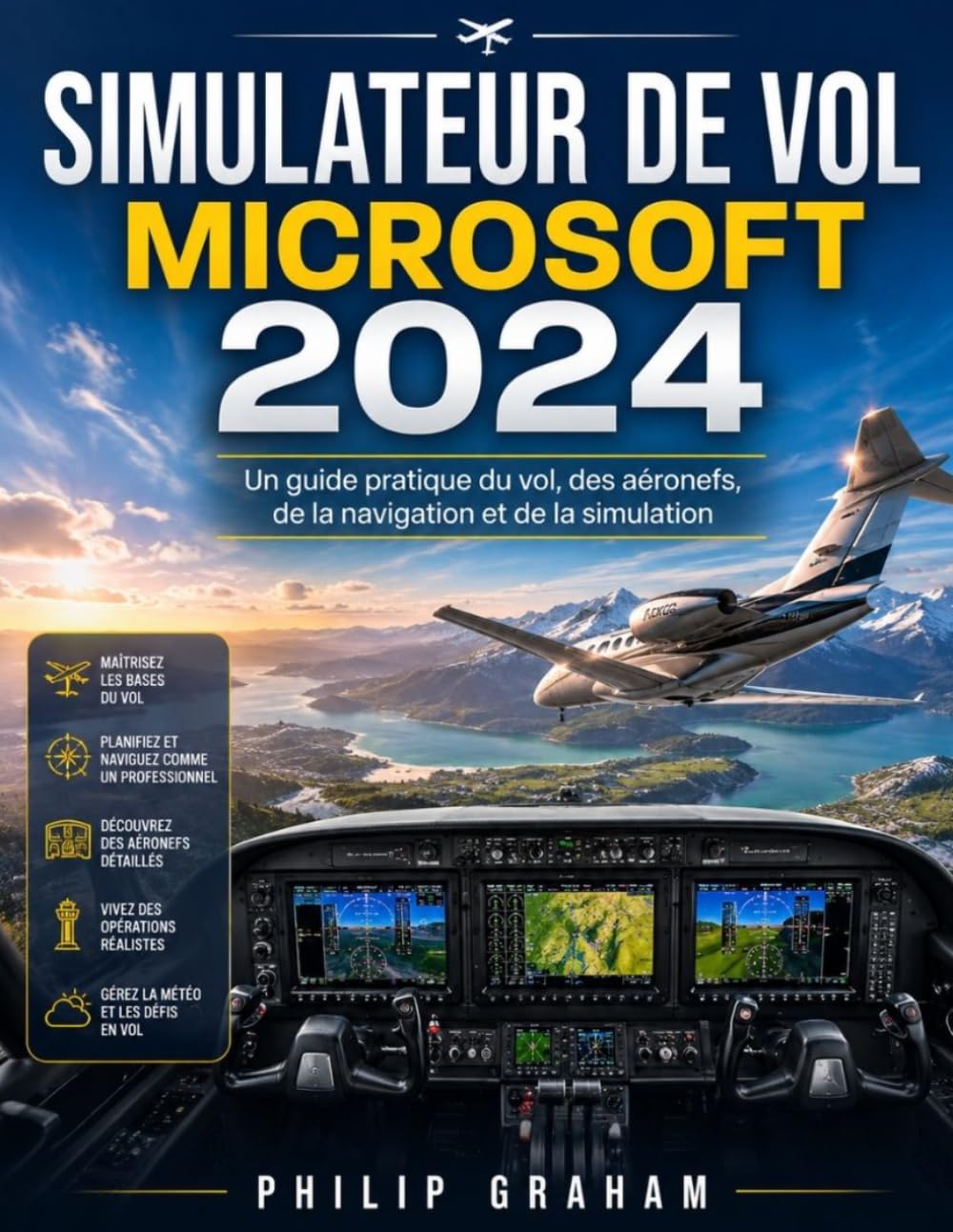Simulateur de Vol Microsoft 2024: Un guide pratique du vol, des aéronefs, de la navigation et de la simulation baixar o livro de graça