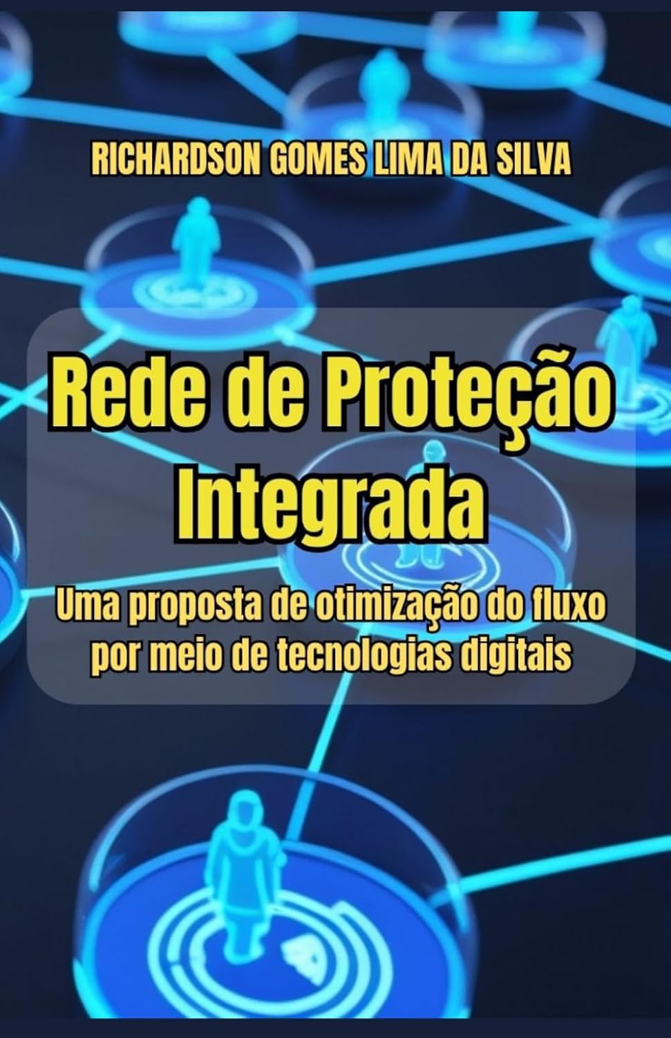 ler totalmente Rede de Proteção Integrada: Uma proposta de otimização do fluxo por meio de tecnologias digitais (Portuguese Edition)