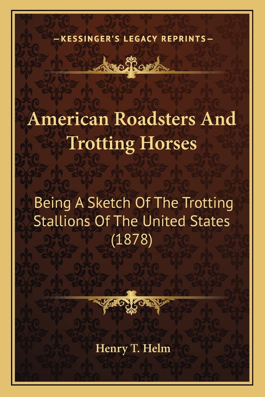 ler totalmente American Roadsters And Trotting Horses: Being A Sketch Of The Trotting Stallions Of The United States (1878)