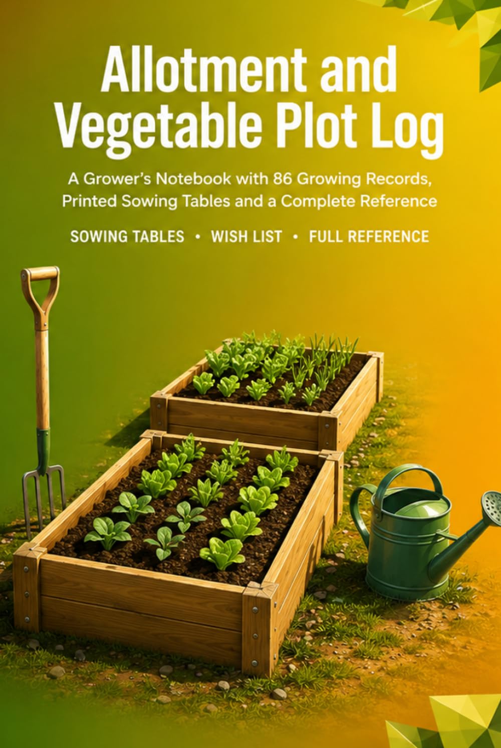 Allotment and Vegetable Plot Log: A Grower's Notebook with 86 Growing Records, Printed Sowing Tables and a Complete Reference | Hardcover baixar o livro de graça
