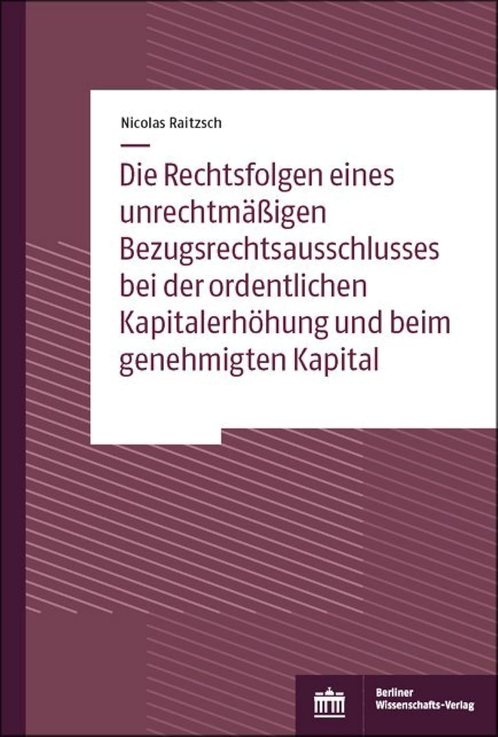 Die Rechtsfolgen eines unrechtmäßigen Bezugsrechtsausschlusses bei der ordentlichen Kapitalerhöhung und beim genehmigten Kapital (German Edition) baixar livro de graça