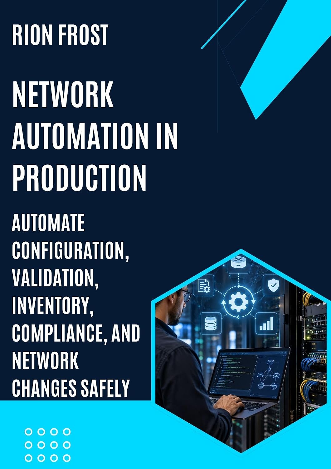 capítulo por capítulo baixar Network Automation in Production: Automate Configuration, Validation, Inventory, Compliance, and Network Changes Safely (English Edition)