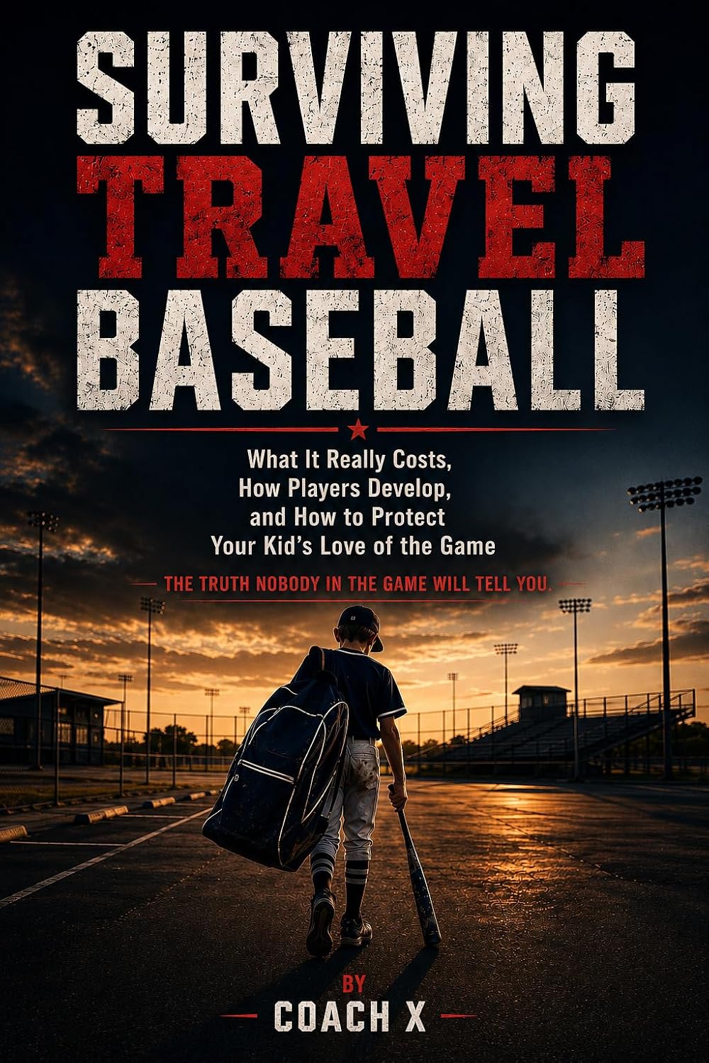 ler totalmente Surviving Travel Baseball: What It Really Costs, How Players Develop, and How to Protect Your Kid's Love of the Game (COACH X SERIES Book 1) (English Edition)