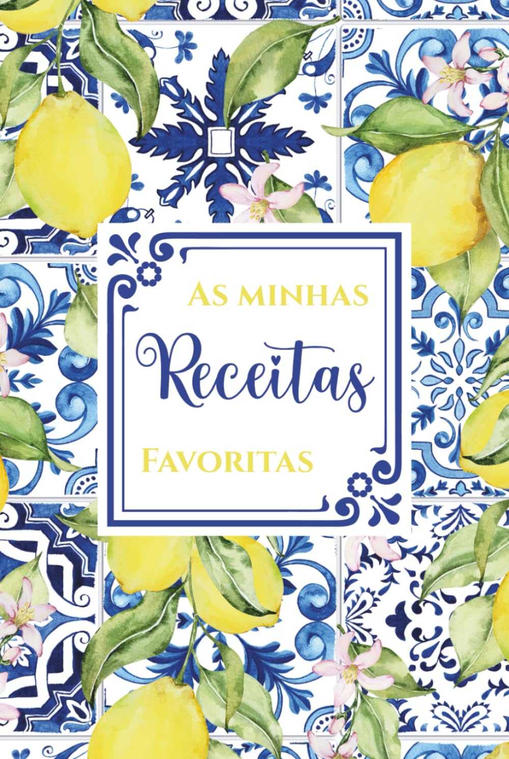 As Minhas Receitas Favoritas, Escreve as Tuas Próprias Receitas:: Caderno de Receitas – Design Azulejos Mediterrânicos e Limões, Diário em Branco para... Páginas, 6x9 polegadas (Portuguese Edition) baixar livro de graça