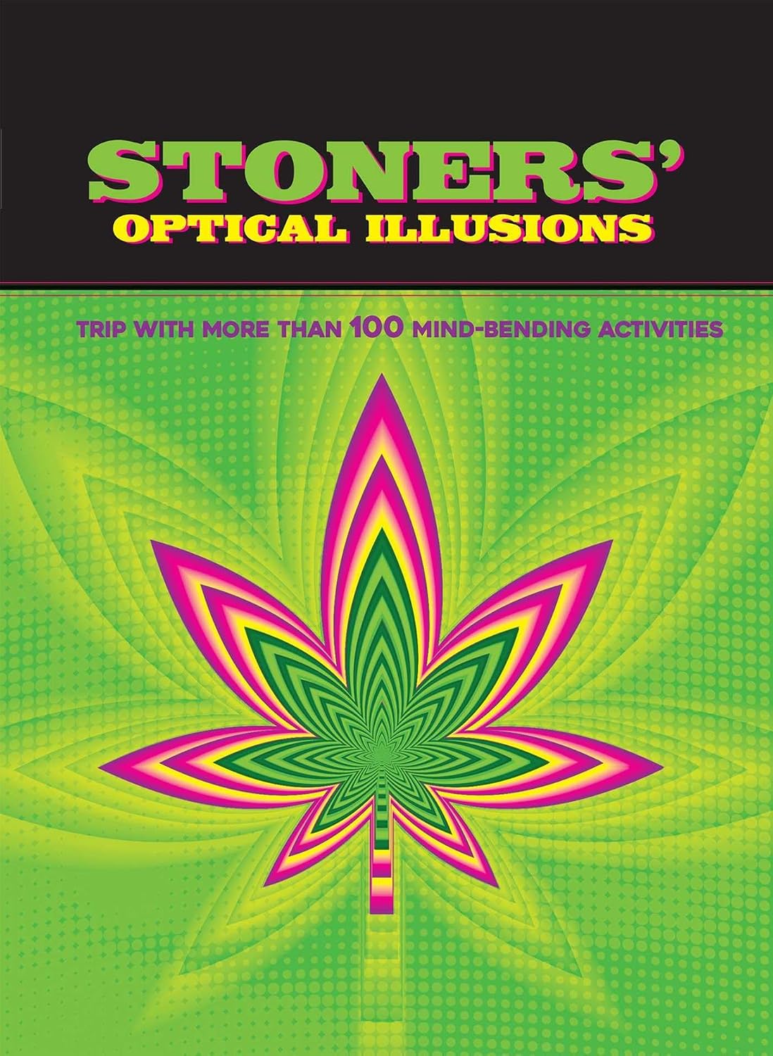 Stoners' Optical Illusions: Trip With More Than 100 Mind-Bending Activities baixar o livro de graça