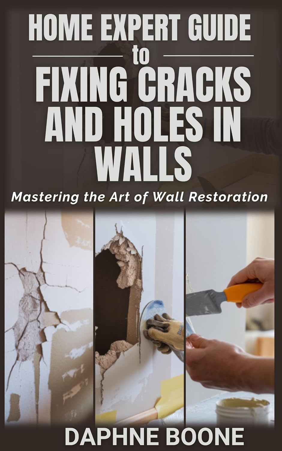 ler totalmente Home Expert Guide to Fixing Cracks and Holes in Walls: Mastering the Art of Wall Restoration (English Edition)