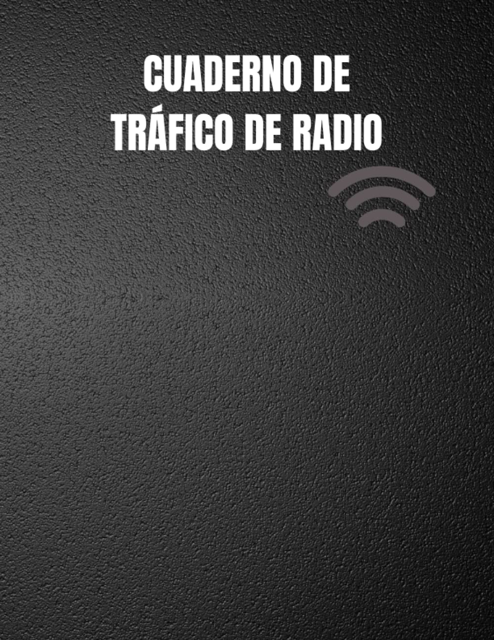 ler totalmente Cuaderno de Tráfico de Radio: Notebook para grabación de radiocomunicaciones en frecuencias de radio amateur y CB | Monitoreo de Radiocomunicaciones | 101 páginas | Tamaño 8.5x11. (Spanish Edition)