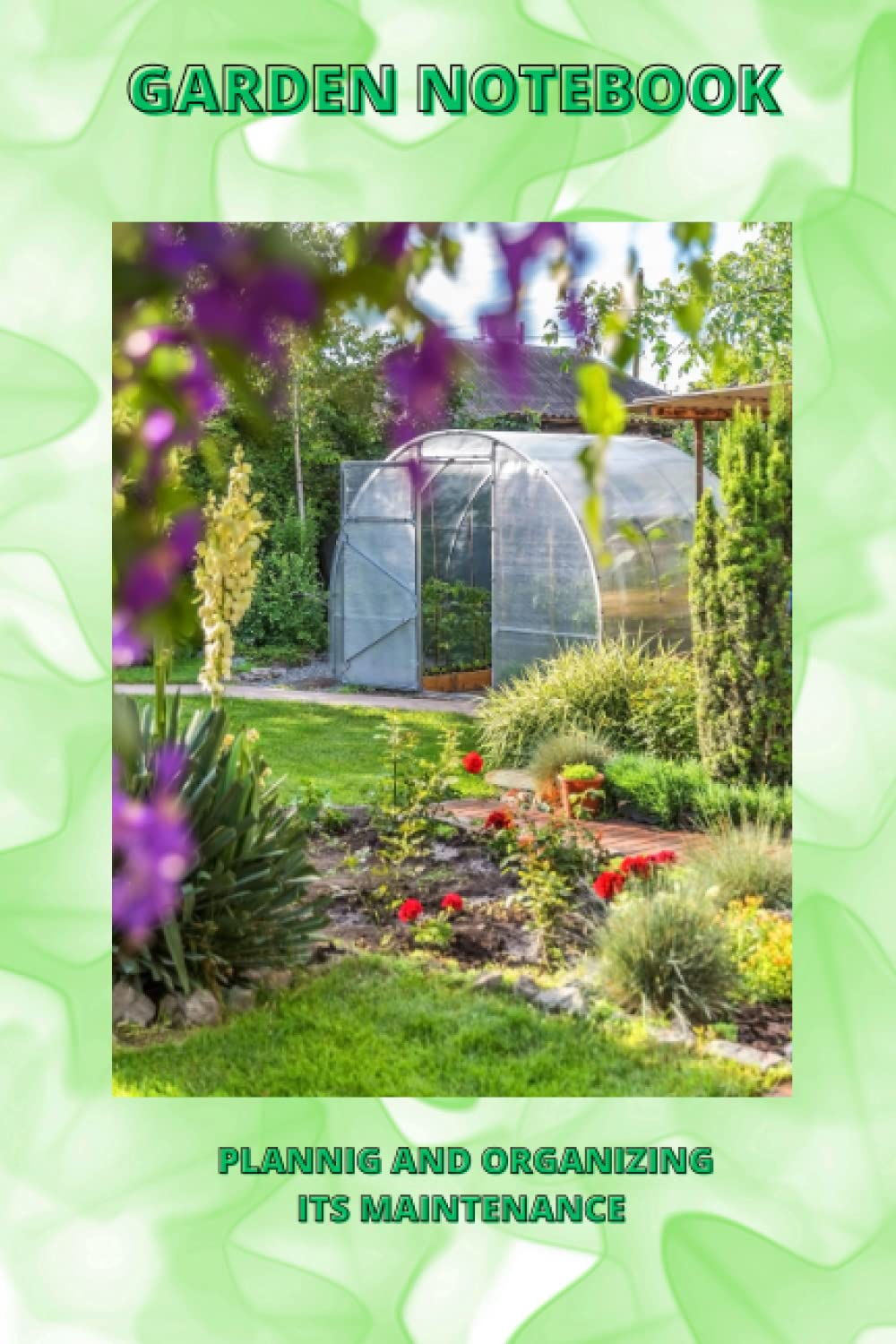 GARDEN NOTEBOOK - PLANNING AND ORGANIZING ITS MAINTENANCE LIKE A PASSIONATE LOVER: THE GARDEN IS HIS REFUGE baixar livro de graça