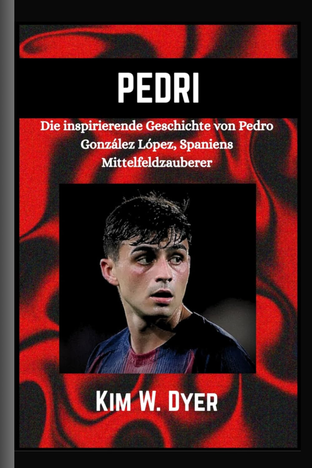 ler totalmente DAS PEDRI BUCH: Die inspirierende Geschichte von Pedro González López, Spaniens Mittelfeldzauberer (German Edition)