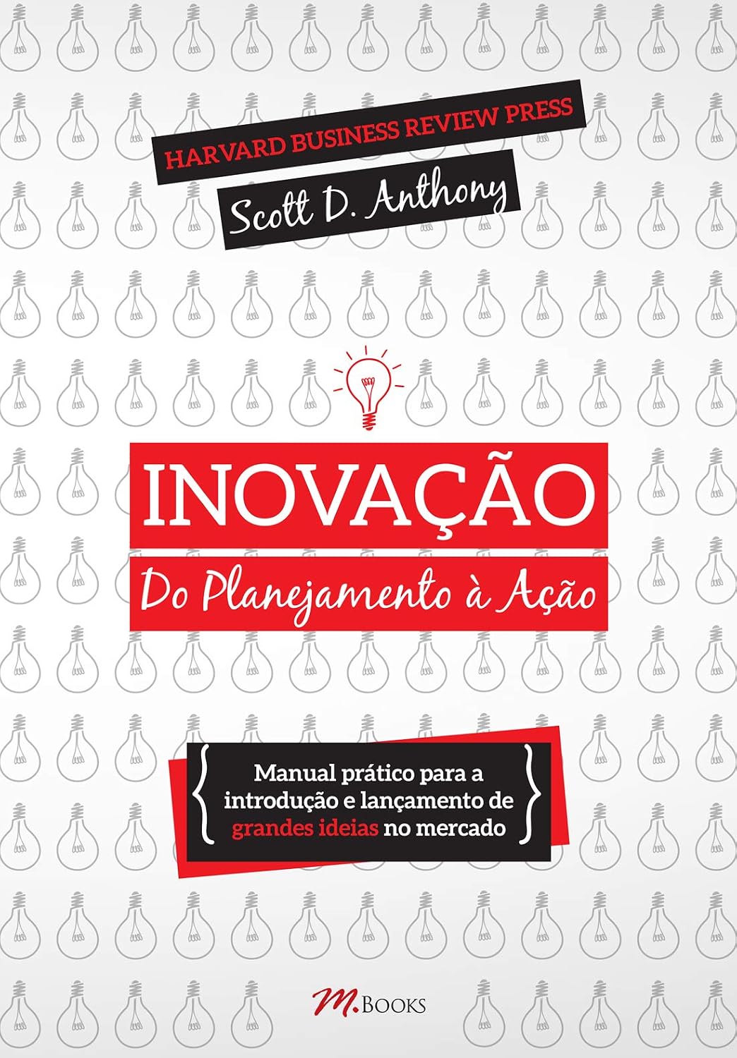 Inovação, do planejamento à ação: manual prático para a introdução e lançamento de grandes ideias no mercado baixar o livro de graça