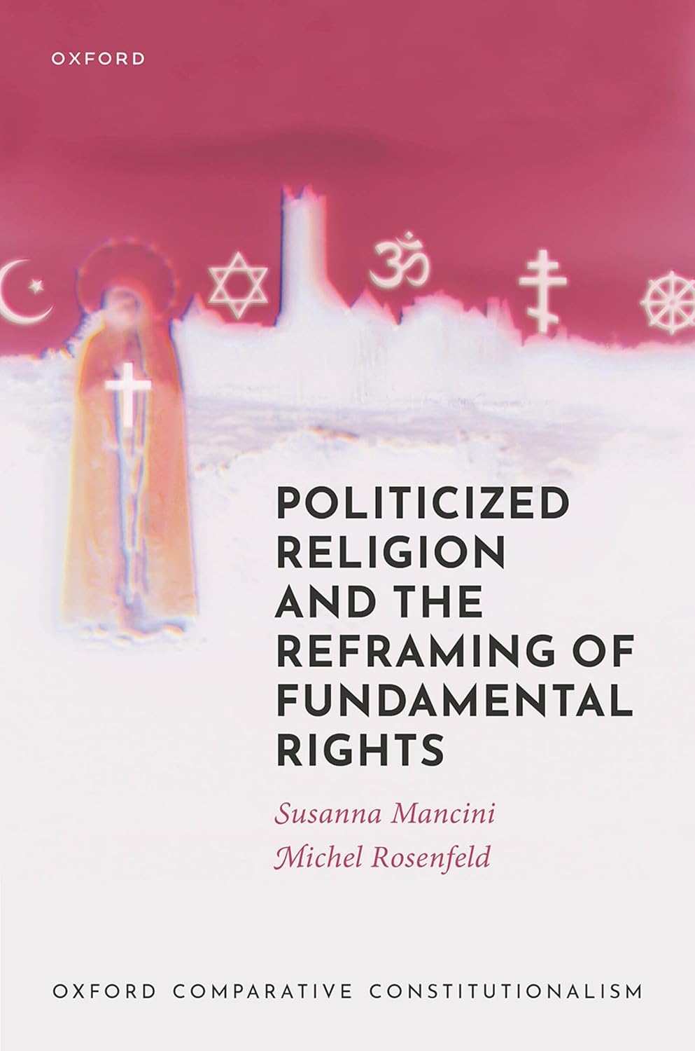 ler totalmente Politicized Religion and the Reframing of Fundamental Rights (Oxford Comparative Constitutionalism) (English Edition)