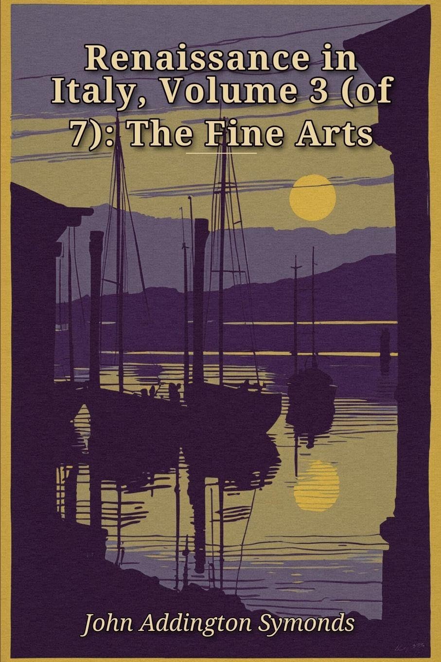 Renaissance in Italy, Volume 3 (of 7): The Fine Arts baixar o livro de graça