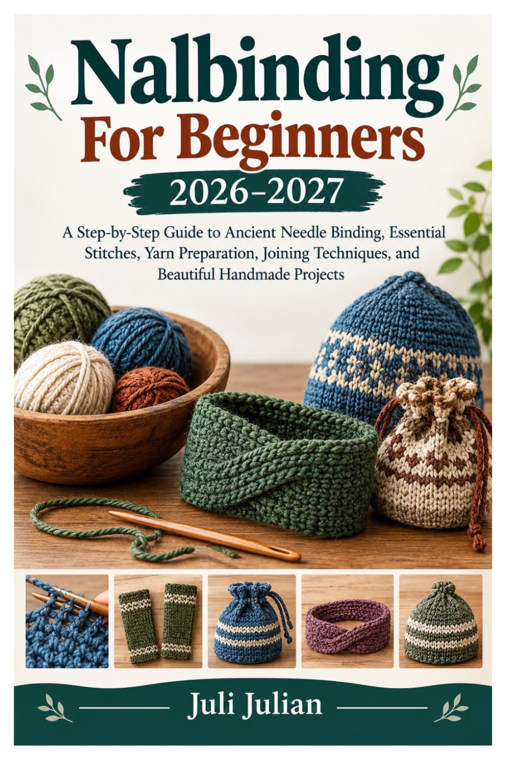 capítulo por capítulo baixar Nalbinding For Beginners 2026-2027: A Step-by-Step Guide to Ancient Needle Binding, Essential Stitches, Yarn Preparation, Joining Techniques, and Beautiful Handmade Projects