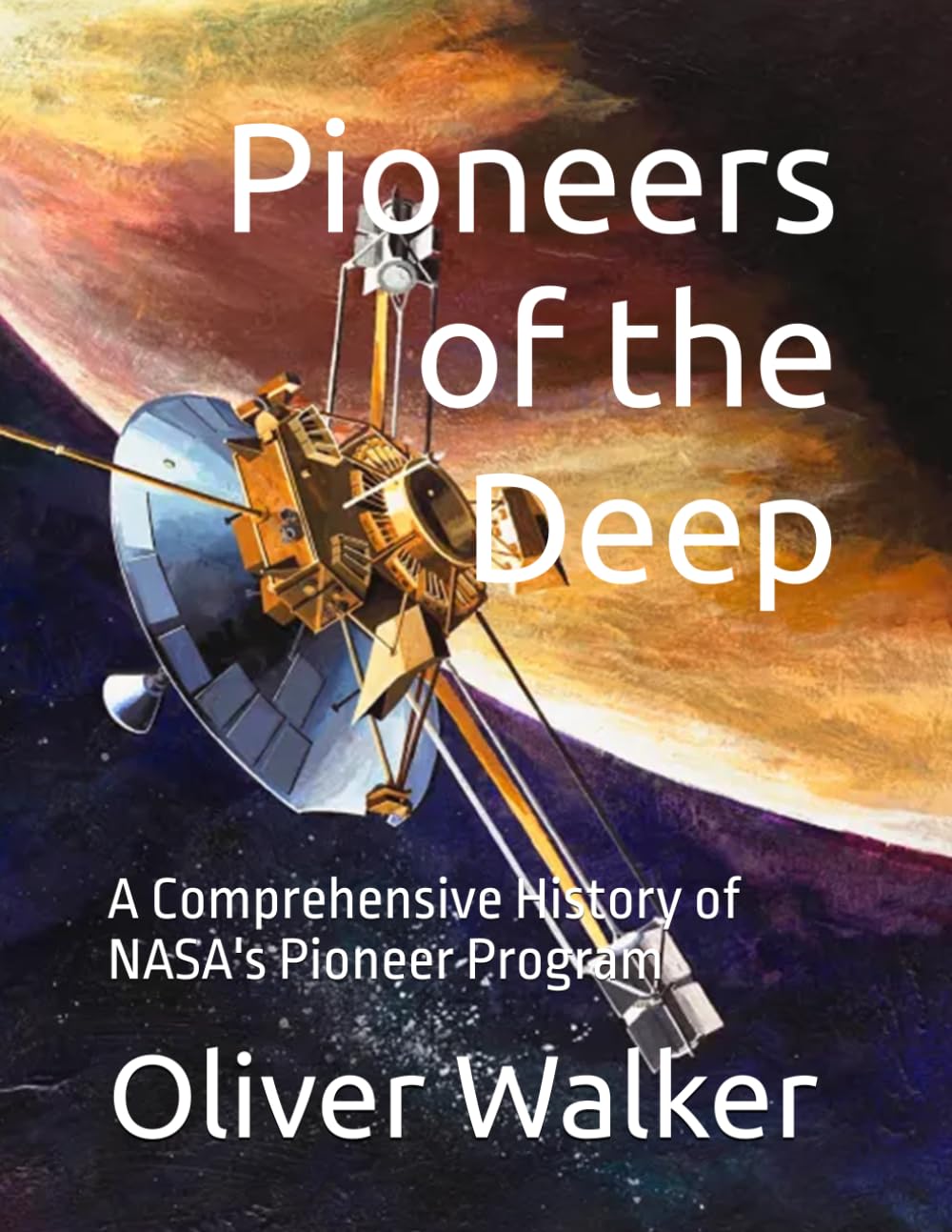 ler totalmente Pioneers of the Deep: A Comprehensive History of NASA's Pioneer Program