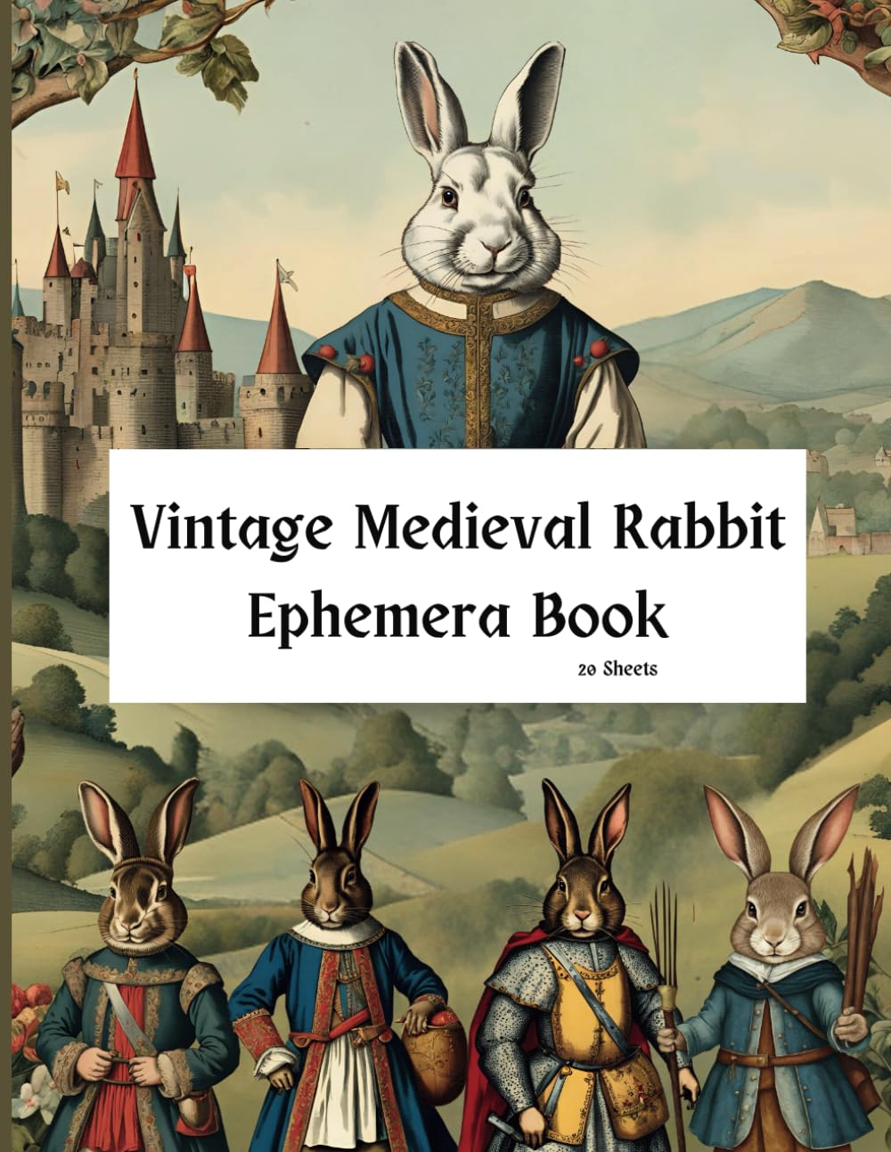 Vintage Medieval Rabbit Ephemera Book: Vintage Rabbits And Bunnies Wearing Medieval Clothing Illustrations, For Junk Journals, Scrapbooking, Mixed Media, Paper Crafts, DIY Projects, And More baixar livro de graça