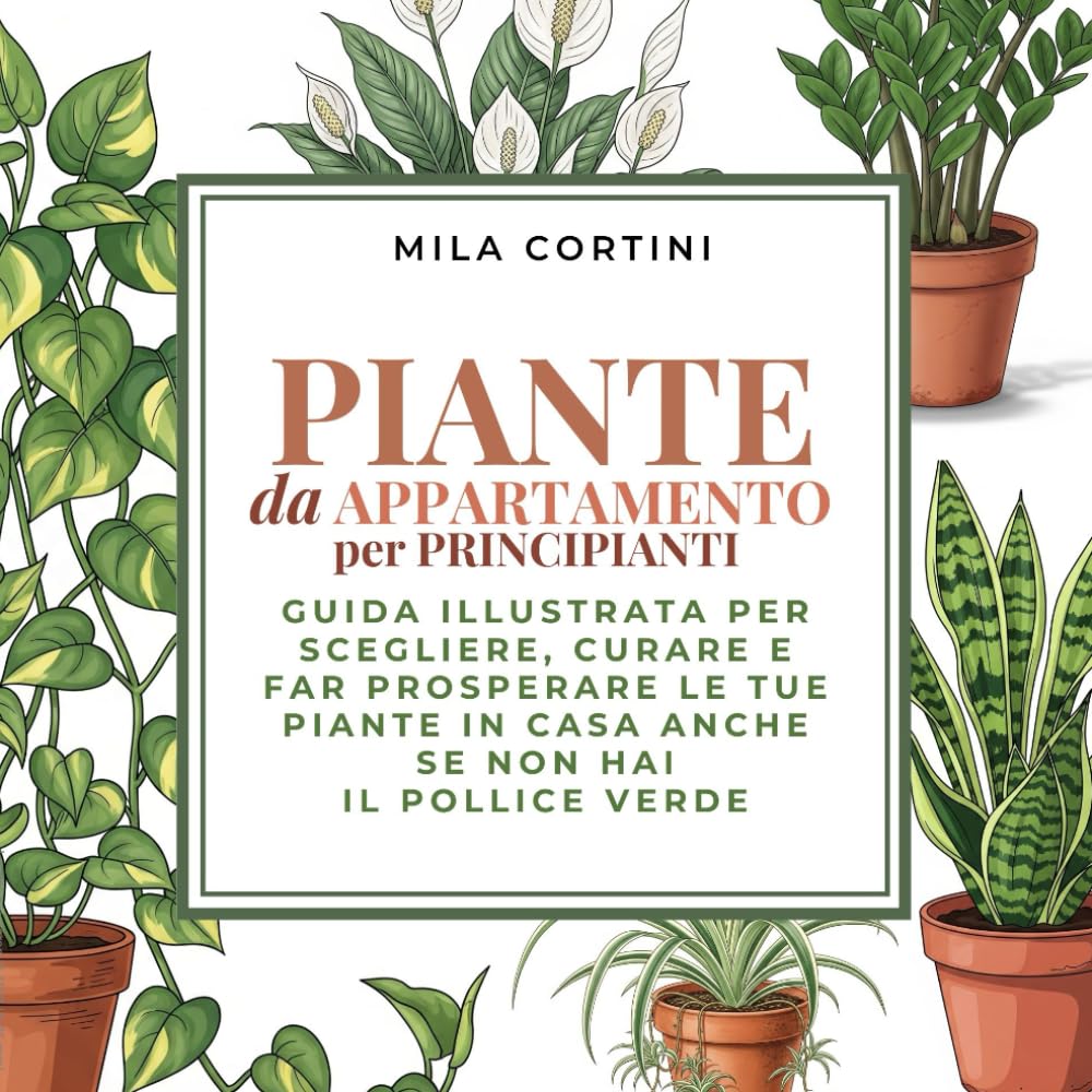 capítulo por capítulo baixar Piante da Appartamento per Principianti - Edizione a COLORI: Guida illustrata per scegliere, curare e far prosperare le tue piante in casa – anche se non hai il pollice verde (Italian Edition)