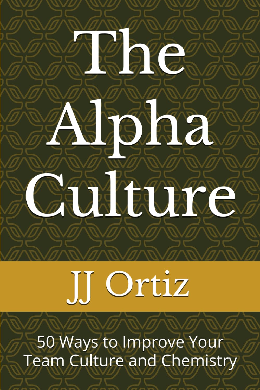 The Alpha Culture: 50 Ways to Improve Your Team Culture and Chemistry (The Alpha Defense) baixar o livro de graça