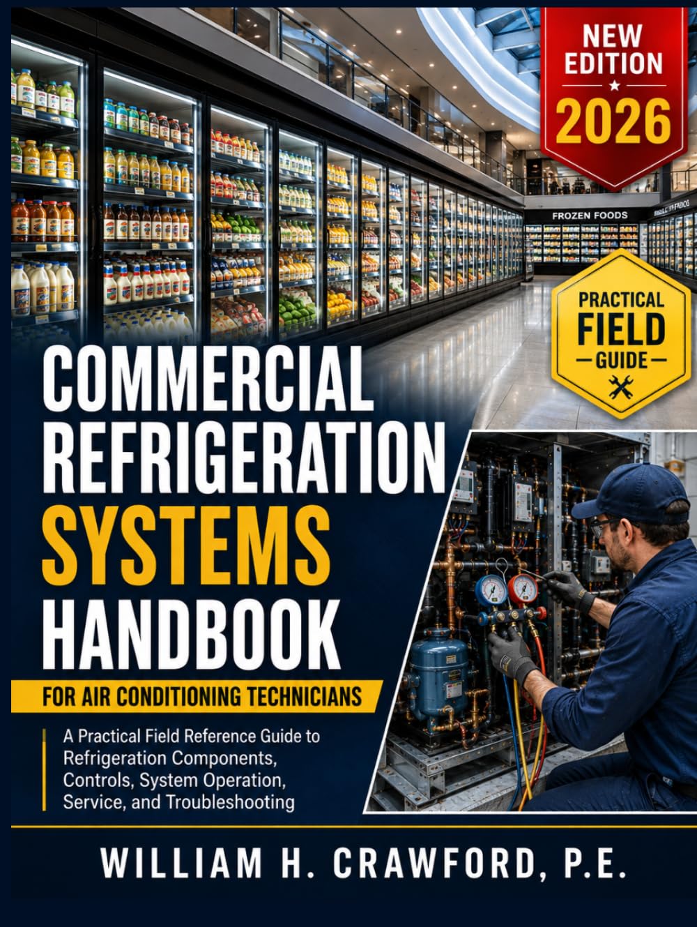 Commercial Refrigeration Systems Handbook for Air Conditioning Technicians: A Practical Reference Field Guide to Refrigeration Components, Controls, System Operation, Service, and Troubleshooting baixar o livro de graça