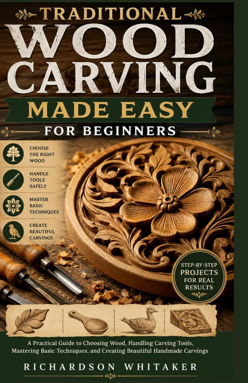 ler totalmente TRADITIONAL WOOD CARVING MADE EASY FOR BEGINNERS: A Practical Guide to Choosing Wood, Handling Carving Tools, Mastering Basic Techniques, and Creating Beautiful Handmade Carvings