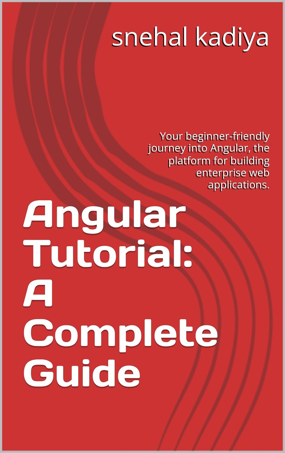 Angular Tutorial: A Complete Guide: Your beginner-friendly journey into Angular, the platform for building enterprise web applications. (English Edition) baixar livro de graça