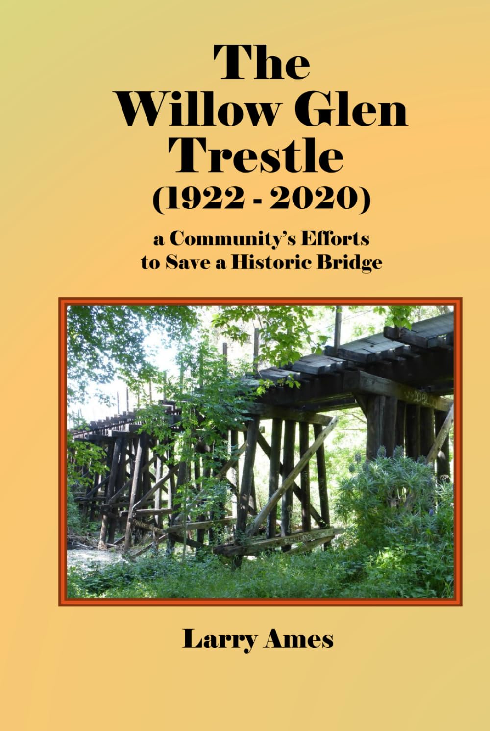 ler totalmente The Willow Glen Trestle (1922 - 2020): a Community’s Efforts to Save a Historic Bridge