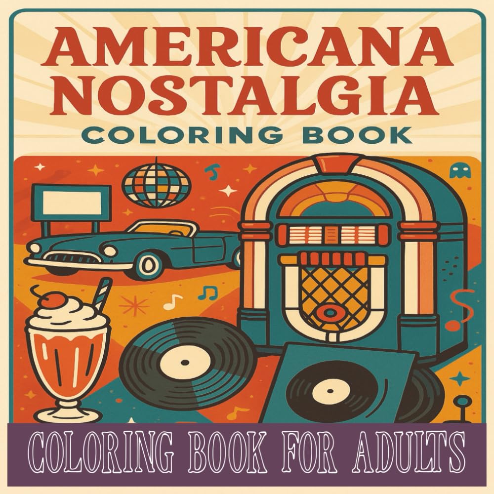 Americana Nostalgia Coloring Book For Adults: Fifty Bold And Easy Coloring Pages Of 1950's to 1980's US Everyday Folks. baixar livro de graça