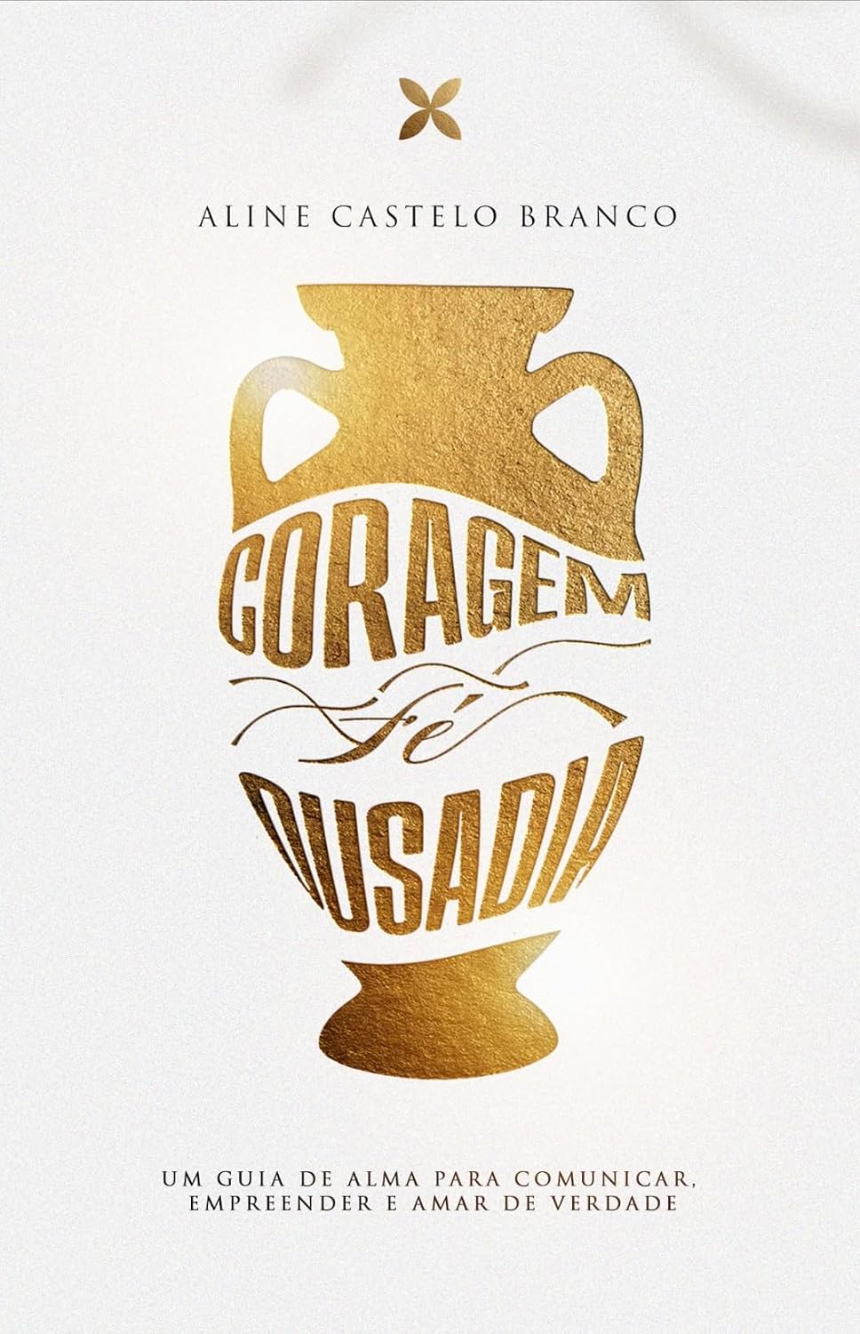 capítulo por capítulo baixar CORAGEM, FÉ E OUSADIA: UM GUIA PARA COMUNICAR, EMPREENDER E AMAR DE VERDADE