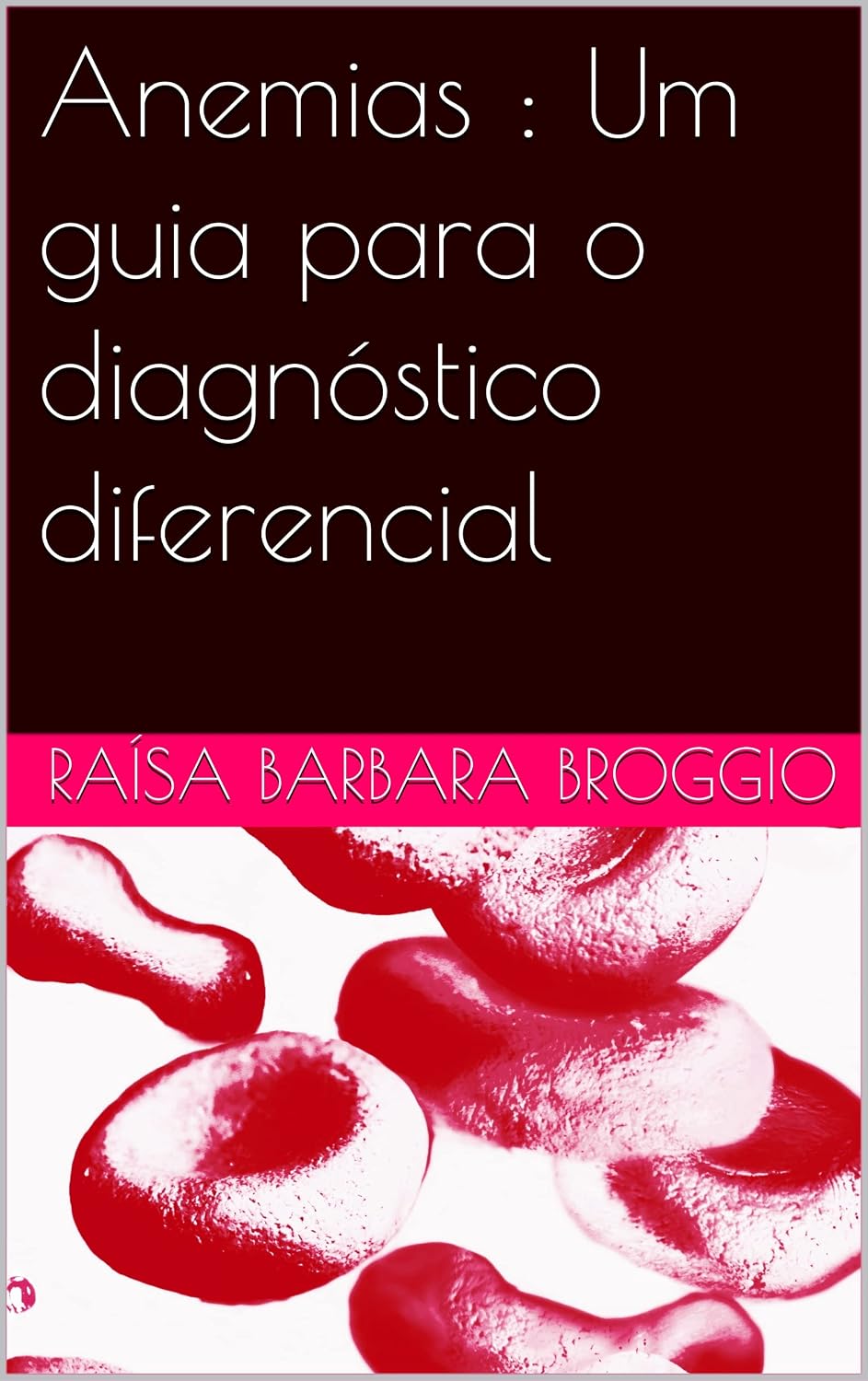 Anemias: Um guia para o diagnóstico diferencial baixar o livro de graça