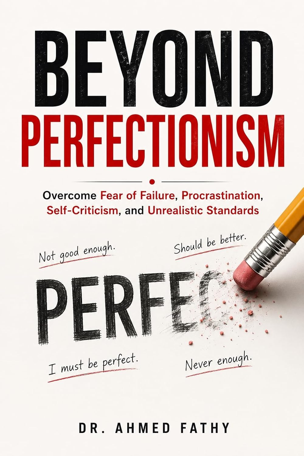 ler totalmente Beyond Perfectionism: Overcome Fear of Failure, Procrastination, Self-Criticism, and Unrealistic Standards (Mind Mastery Series) (English Edition)