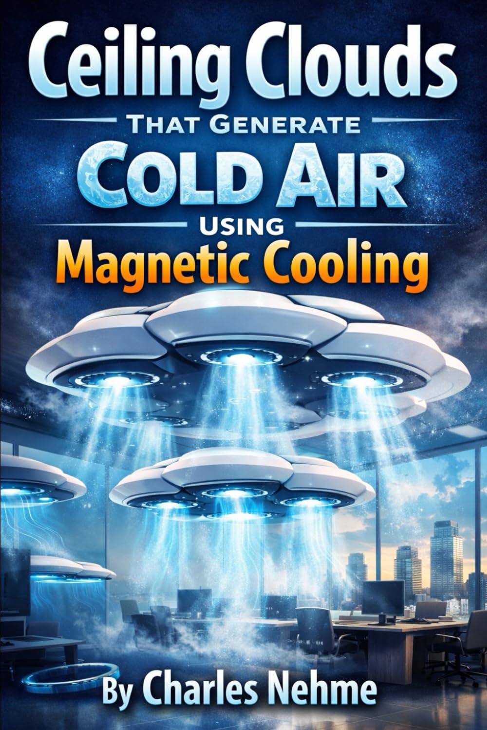 ler totalmente Ceiling Clouds That Generate Cold Air Using Magnetic Cooling