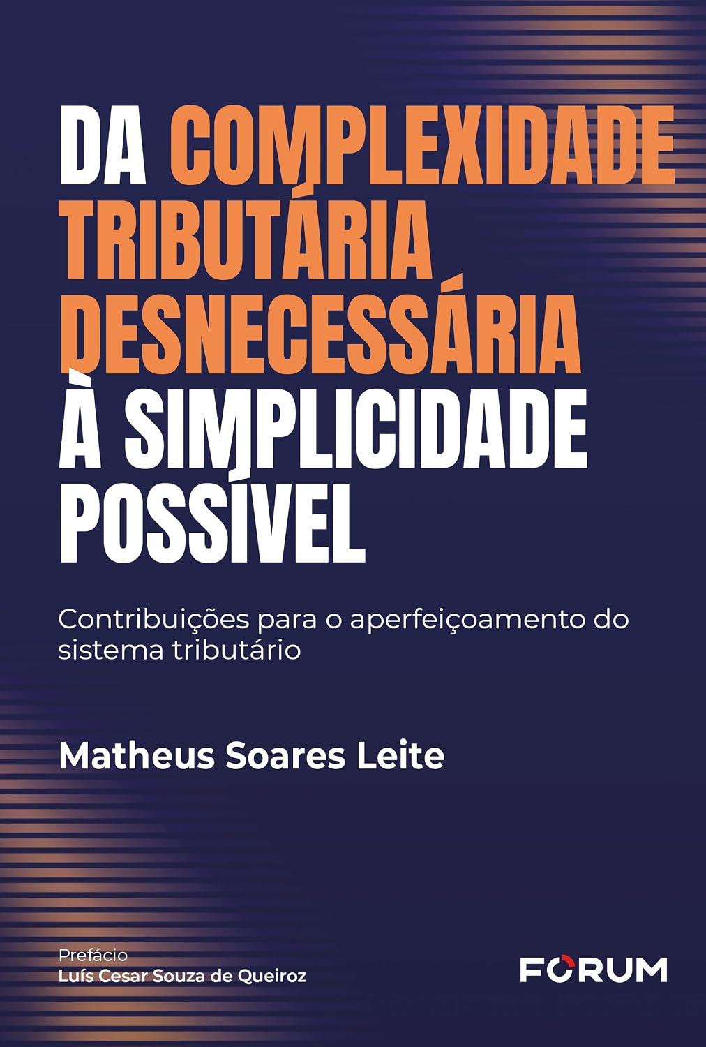 Da complexidade tributária desnecessária à simplicidade possível: contribuições para o aperfeiçoamento do sistema tributário
