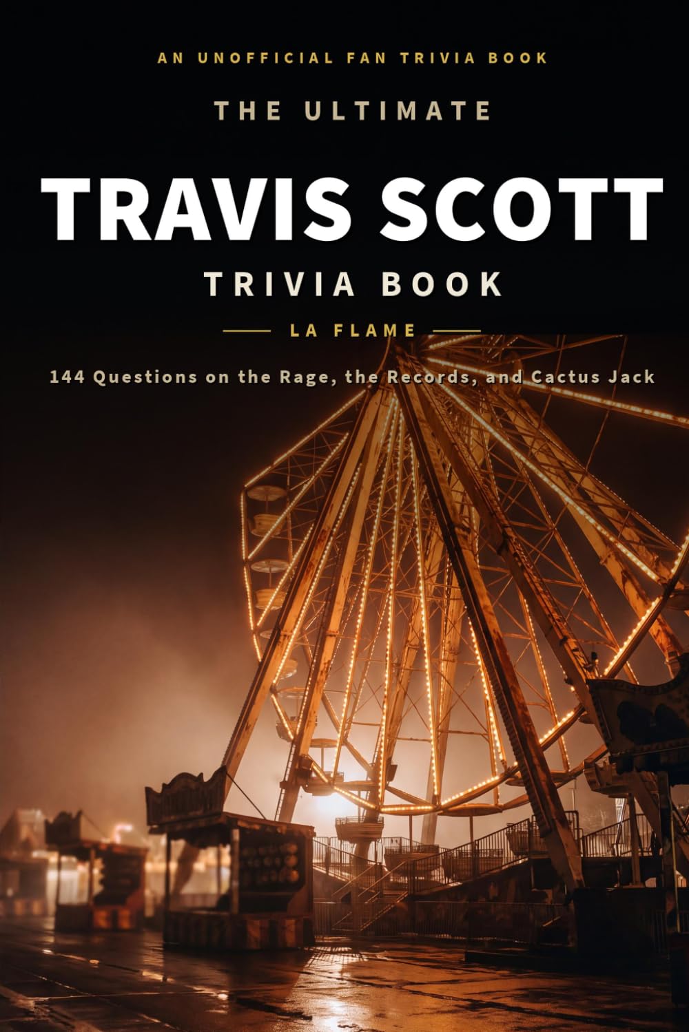 capítulo por capítulo baixar The Ultimate Travis Scott Trivia Book: 144 Questions on the Rage, the Records, and Cactus Jack (Unofficial Fan Trivia) (Hip-Hop Trivia)