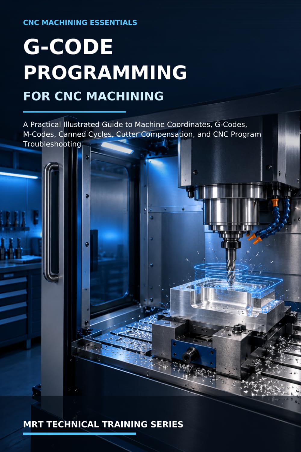 ler totalmente G-Code Programming for CNC Machining: Essential CNC Commands, Examples, and Troubleshooting for Beginners and Machinists and Technicians