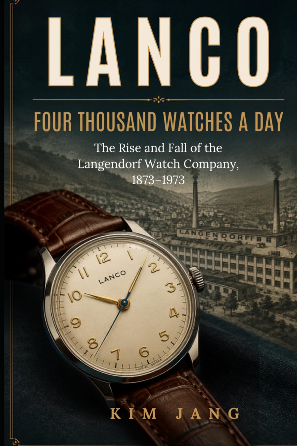 capítulo por capítulo baixar Lanco: Four Thousand Watches a Day: The Rise and Fall of the Langendorf Watch Company, 1873-1973: 15